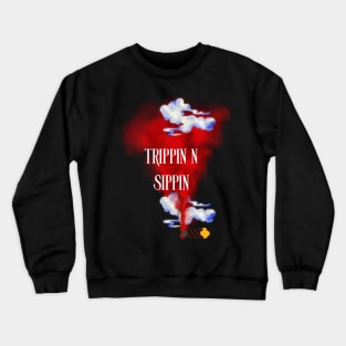 drink n smoke trippin 420 Crewneck Sweatshirt